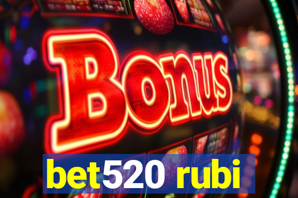bet520 rubi